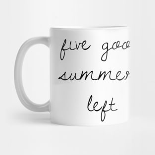 5 Good Summers Left Mug